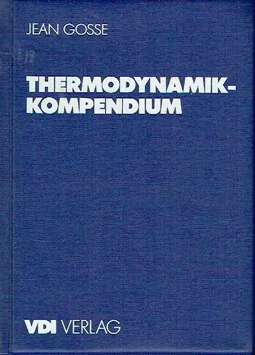Jean Gosse: Thermodynamik-Kompendium. 