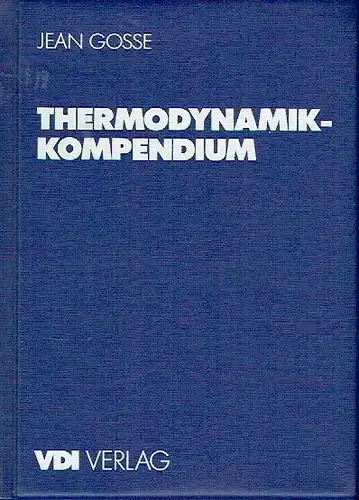Jean Gosse: Thermodynamik-Kompendium.