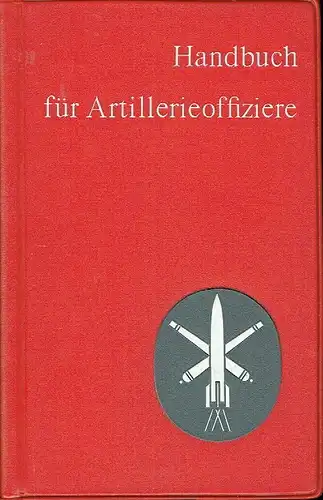 Autorenkollektiv: Handbuch für Artillerieoffiziere. 