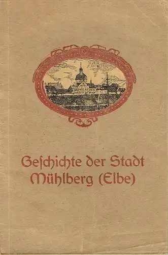 Alfred Schmidt: Geschichte der Stadt Mühlberg (Elbe). 