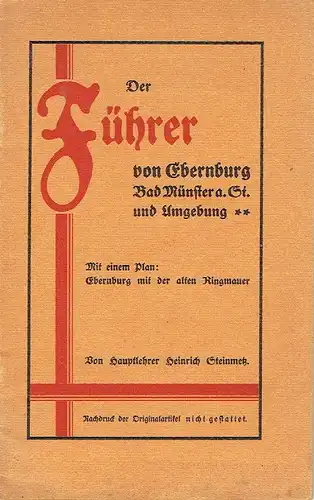 Heinrich Steinmetz: Der Führer von Ebernburg, Bad Münster a. St. und Umgebung. 