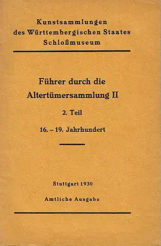 2 Illustrierte Wegweiser durch die Staats-Sammlung vaterländischer Altertümer / Führer durch die Altertümersammlung. 