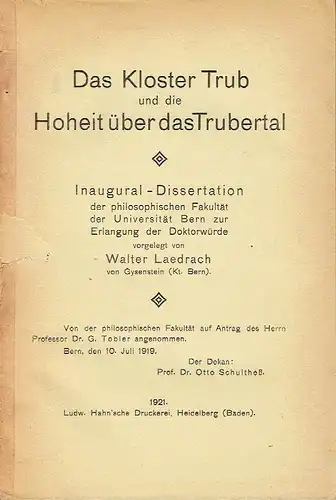 Walter Laedrach: Das Kloster Trub und die Hoheit über das Trubertal
 Inaugural-Dissertation der Uni Bern. 