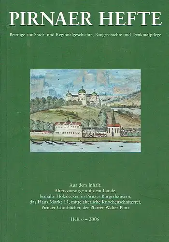 Beiträge zur Stadt- und Regionalgeschichte, Baugeschichte und Denkmalpflege
 Pirnaer Hefte. 