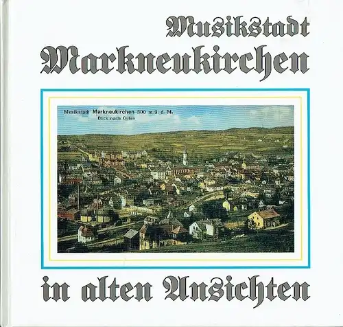 Hans-Joachim Harbig: Musikstadt Markneukirchen in alten Ansichten. 