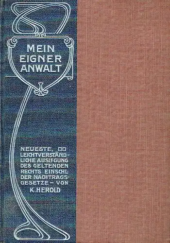 K. Herold: Mein eigner Anwalt
 Neueste leichtverständliche Auslegung des gesamten geltenden Rechts einschließlich der Nachtragsgesetze. 