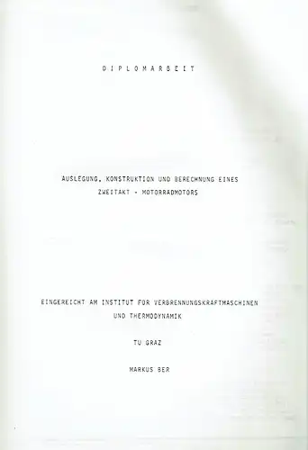 Markus Ber: Auslegung, Konstruktion und Berechnung eines Zweitakt-Motorradmotors
 Diplomarbeit. 