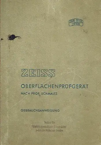 Gebrauchsanleitung für Oberflächenprüfgerät nach Prof. Schmaltz
 Druckschrift CZ 24-G460-1. 