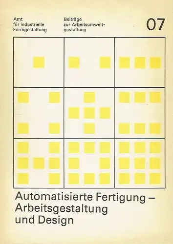 Automatisierte Fertigung - Arbeitsgestaltung und Design
 Beiträge zur Arbeitsumweltgestaltung, Band 7. 