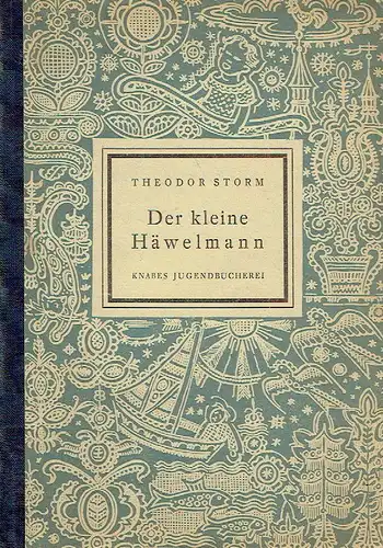Theodor Storm: Der kleine Häwelmann
 Knabes Jugendbücherei. 