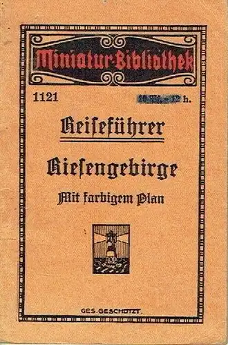 Führer durch das Riesengebirge
 Mit farbigem Plan
 Miniatur-Bibliothek, Band 1121. 
