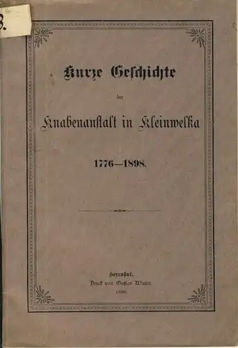 Th. Rau: Kurze Geschichte der Knabenanstalt in Kleinwelka 1776-1898. 