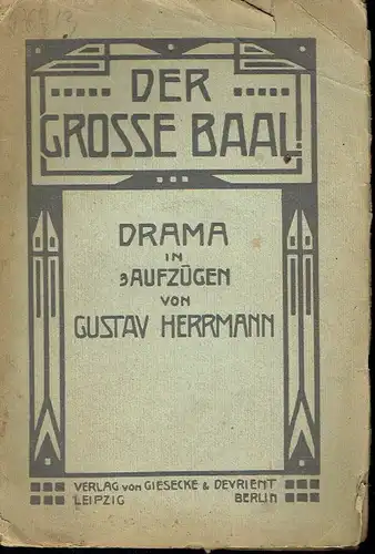 Gustav Herrmann: Drama in 3 Aufzügen
 Der große Baal. 