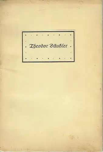 Theodor Däubler: Aufforderung zur Sonne
 Bekenntnisse - Eine Schriftenfolge von Lebens- und Seelenbildern heutiger Dichter, Heft 11. 