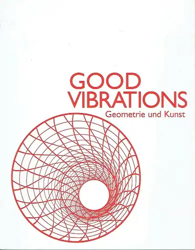 Good Vibrations - Geometrie und Kunst. 