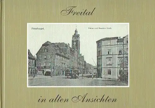 Siegfried Huth: Freital in alten Ansichten.
