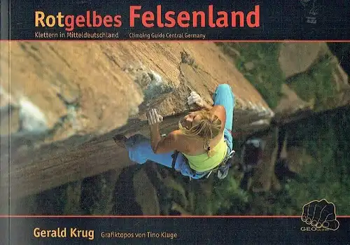 Gerald Krug: Klettern in Mitteldeutschland - Felsen, Steinbrüche und Kletteranlagen um Halle und Leipzig
 Rotgelbes Felsenland. 