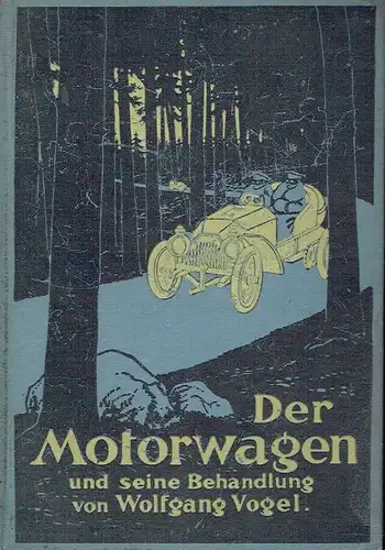 Wolfgang Vogel: Der Motorwagen und seine Behandlung. 