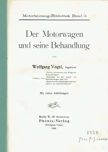 Wolfgang Vogel: Der Motorwagen und seine Behandlung
 Motorfahrzeug-Bibliothek, Band 3. 