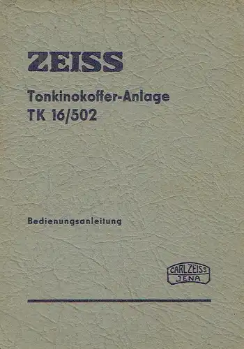 Bedienungsanleitung für Zeiss Tonkinokoffer-Anlage TK 16/502
 Druckschriften-Nr. CZ 58-G 034-1. 