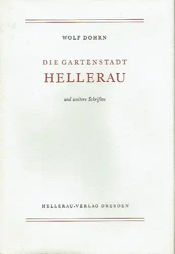 Wolf Dohrn: Die Gartenstadt Hellerau und weitere Schriften
 mit einem biografischen Nachwort von Karl Lorenz und Hans-Jürgen Sarfert. 