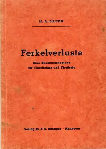 H. R. Bauer: Eine Züchtungshygiene für Tierzüchter und Tierärzte
 Ferkelverluste. 