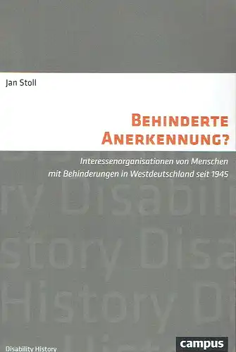 Jan Stoll: Behinderte Anerkennung?
 Interessenorganisationen von Menschen mit Behinderungen in Westdeutschland seit 1945
 Disability History, Band 3. 