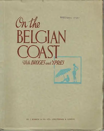 H. Beresford Stevens: On the Belgian Coast with Bruges and Ypres
 Under the Distinguished Patronage of the Burgomasters, Councils and General Purposes Committees of the Belgian Coast Resorts. 