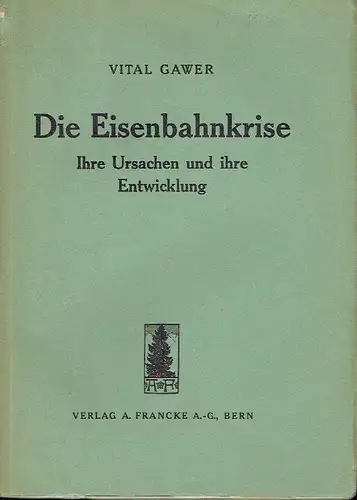 Vital Gawer: Die Eisenbahnkrise
 Ihre Ursachen und ihre Entwicklung. 