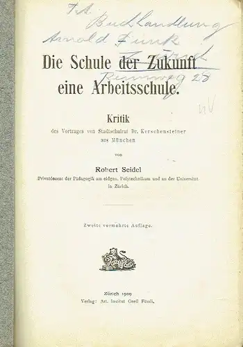 Robert Seidel, Zürich: Die Schule der Zukunft, eine Arbeitsschule
 Kritik des Vortrages von Stadtschulrat Dr. Kerschensteiner aus München. 