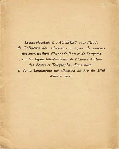 Dachary Gilles
 Ollier Collet: ESSAIS EFFECTUÉS A FAUGÈRES
 pourl'étude de l'influence des redresseurs à vapeur de mercure dessous-stations d'Espondheilhan et de Faugères, sur les lignes...