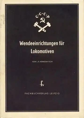 L. E. Konzewitsch: Wendeeinrichtungen für Lokomotiven. 