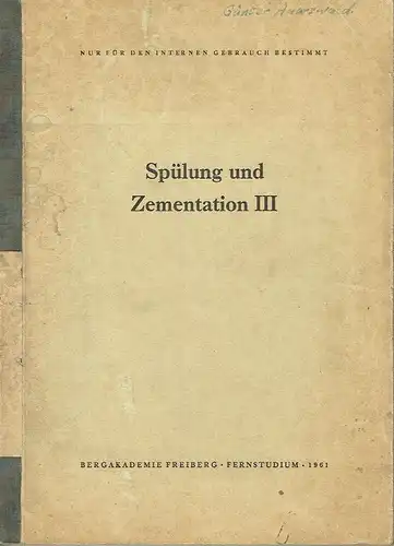 Spülung und Zementation III
 nach Vorlesungen von Prof. Solowjow und Hans Georg Neumann. 