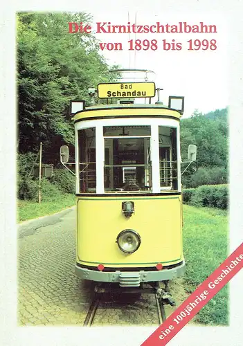 Autorenkollektiv: Die Kirnitzschtalbahn von 1898 bis 1998
 eine 100jährige Geschichte. 