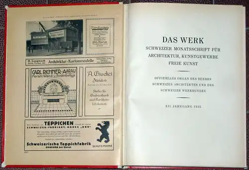Das Werk
 Schweizer Monatsschrift für Architektur, Kunstgewerbe, Freie Kunst - Offizielles Organ des Bundes Schweizer Architekten und des Schweizer Werkbundes
 XII. Jahrgang. 