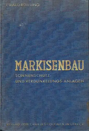 Ewald Bühling: Sonnenschutz- und Verdunkelungs-Anlagen
 Markisenbau. 