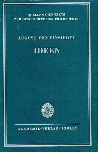 August von Einsiedel: Ideen
 Quellen und Texte zur Philosophie. 