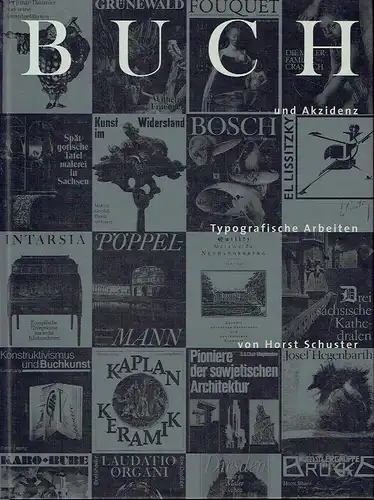 Horst Schuster - Buch und Akzidenz
 Typographische Arbeiten 1953 bis 2000. 