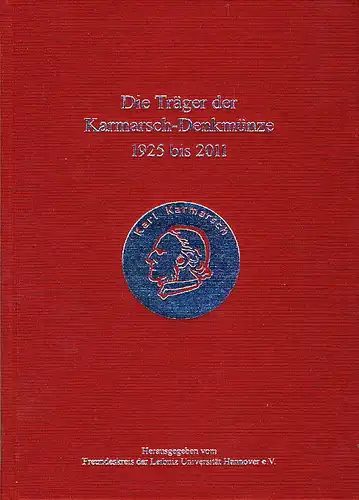 Rainer Ertel: Die Träger der Karmarsch-Denkmünze 1925-2011
 Ein Streifzug durch die deutsche Wissenschafts- und Wirtschaftsgeschichte. 