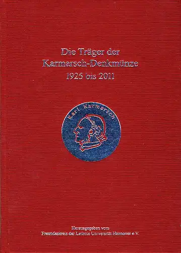 Rainer Ertel: Ein Streifzug durch die deutsche Wissenschafts- und Wirtschaftsgeschichte
 Die Träger der Karmarsch-Denkmünze 1925-2011. 