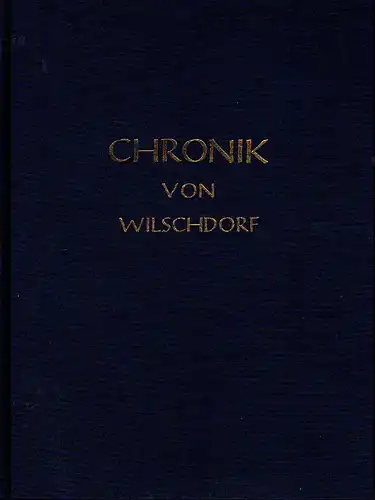 Chronik der Kirche, Schule und Gemeinde Wilschdorf. 