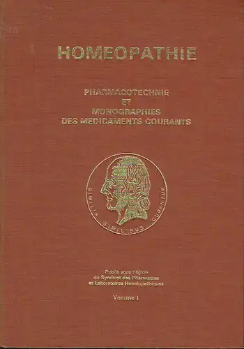 Autorenkollektiv: Homeopathie
 Pharmacotechnie et Monographs des Medicaments Courants
 Vol. 1. 