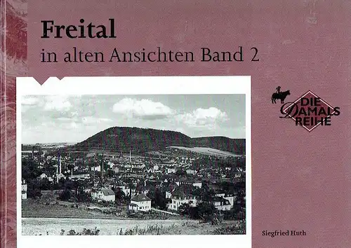 Siegfried Huth: Freital in alten Ansichten
 Band 2. 