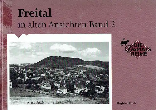 Siegfried Huth: Freital in alten Ansichten. 