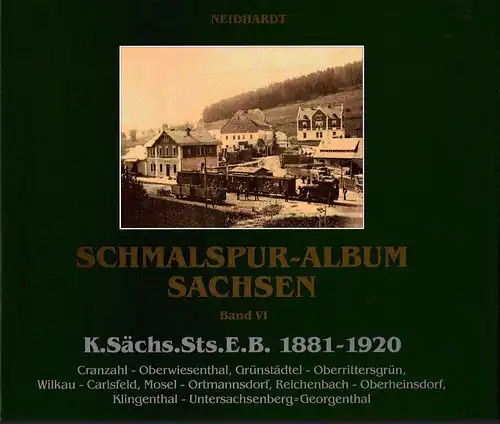 Ingo Neidhardt: Schmalspur Album Sachsen K. Sächs. Sts. E.B. 1881 1920
 Band 6: Cranzahl   Oberwiesenthal, Grünstädtel   Oberrittersgrün, Wilkau   Carlsfeld.. 