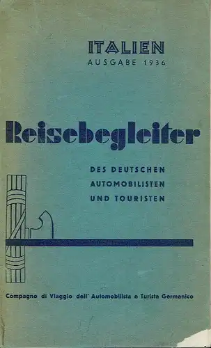 Reisebegleiter des deutschen Automobilisten und Touristen
 Italien, Ausgabe 1936. 