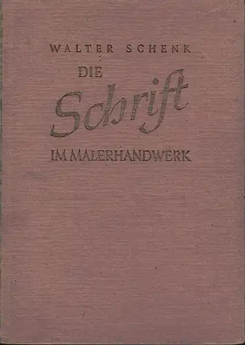 Walter Schenk: Die Schrift im Malerhandwerk
 Vorlagen und Anleitungen für Maler, Lackierer, Schilderhersteller, Buchstabenklempner und andere schriftgestaltende Handwerker. 