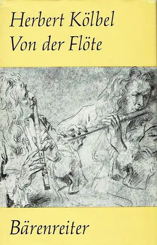 Herbert Kölbel: Von der Flöte
 Brevier für Flötenspieler. 