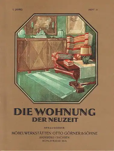 Die Wohnung der Neuzeit
 Radeberger Illustrierte Monatshefte für Wohnungskunst, Hausbau und verwandte Gebiete. 