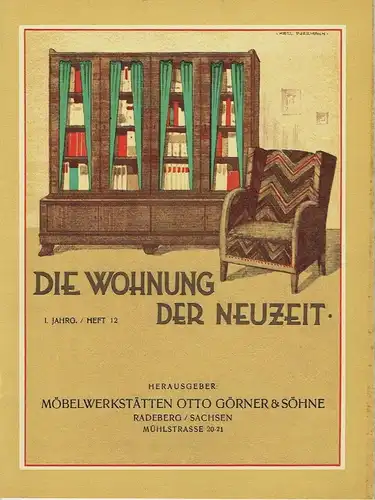 Die Wohnung der Neuzeit
 Radeberger Illustrierte Monatshefte für Wohnungskunst, Hausbau und verwandte Gebiete. 